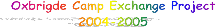 Oxbrigde Camp Exchange Project
2004-2005